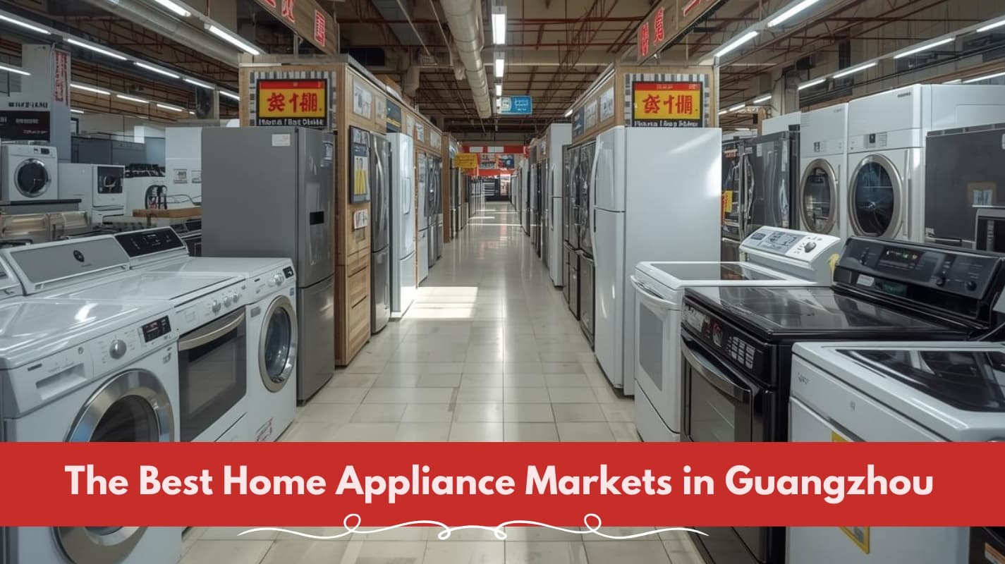 The Best Home Appliance Markets in Guangzhou